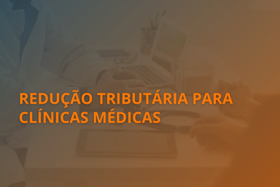 Redução Tributária para Clínicas Médicas